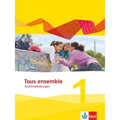 Tous ensemble. 44 grammatische Übungen 1. Lernjahr, Geheftet von , Klett Schulbuchverlag, 978-3-12-623506-8