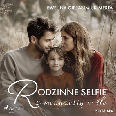 Rodzinne selfie z menażerią w tle - Ewelina Gierasimiuk-Merta, Audio, 9788728594544