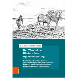 Der Wandel der Rheinischen Agrarverfassung, Fachbücher von Franz Dominic Esser