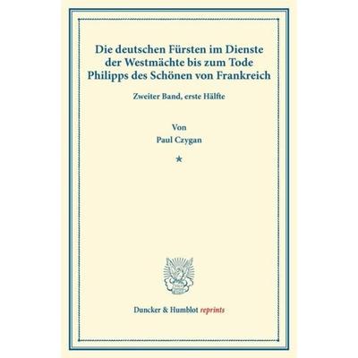 Die deutschen Fürsten im Dienste der Westmächte bis zum Tode Philipps des Schönen von Frankreich., Taschenbuch von Walter Kienast, Duncker & Humblot,