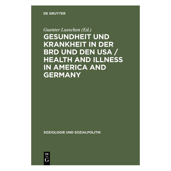 De Gruyter Gesundheit und Krankheit in der BRD und (Englisch, Guenter Lueschen, 1988) (67826268)