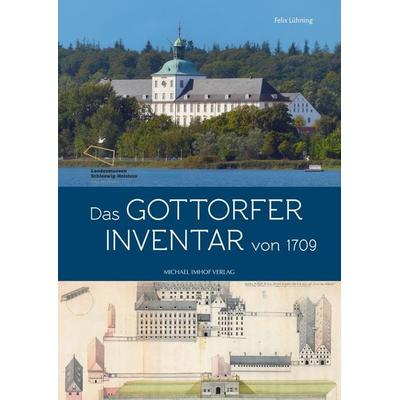 Das Gottorfer Inventar von 1709, Gebundene Ausgabe von Felix Lühning, Michael Imhof Verlag, 978-3-7319-1533-1