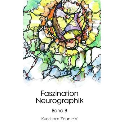 Faszination Neurographik, Gebundene Ausgabe von Kunst am Zaun e. V., Tredition, 978-3-347-23773-5