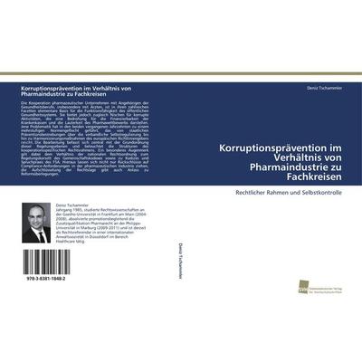 Korruptionsprävention im Verhältnis von Pharmaindustrie zu Fachkreisen, Taschenbuch von Deniz Tschammler, Südwestdeutscher Verlag für