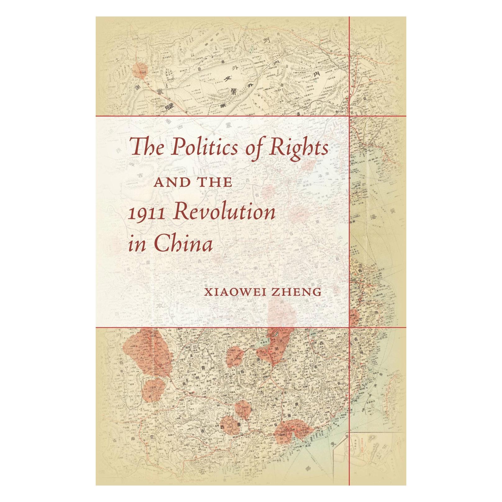 Stanford Univ Pr The Politics of Rights and the 1911 Revolution in China (Englisch, Xiaowei Zheng) (41982621)