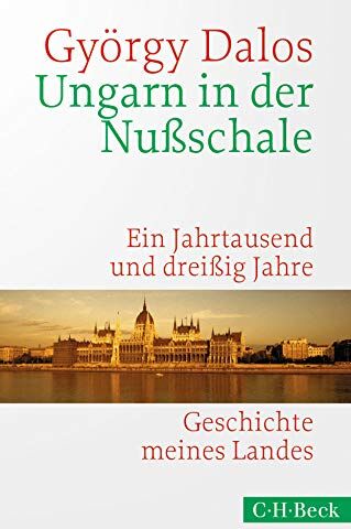 György Dalos - Ungarn in der Nußschale: Ein Jahrtausend und dreißig Jahre - Preis vom 02.10.2026 23:42:20 h