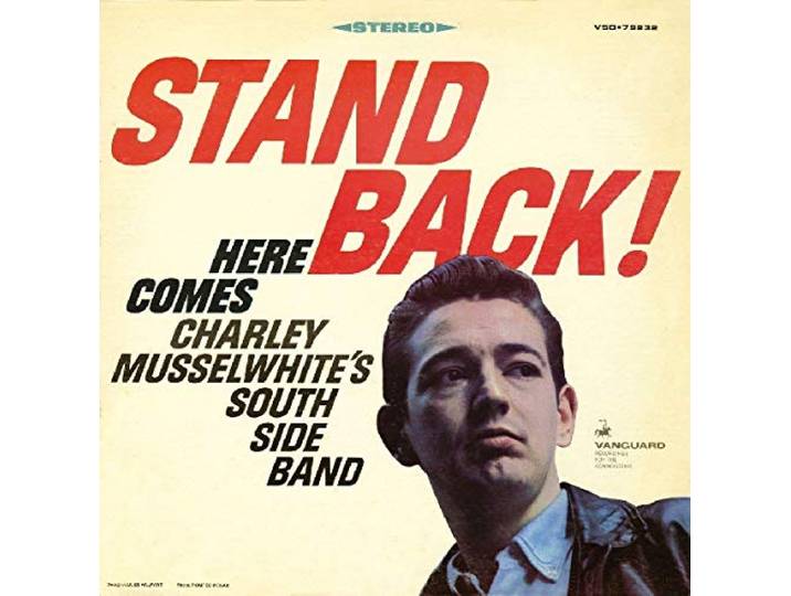 Charlie Musselwhite - Stand Back! Here Comes...