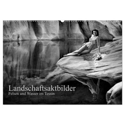 Landschaftsaktfotografie – Felsen und Wasser im Tessin (Wandkalender 2027 DIN A2 quer), CALVENDO Monatskalender