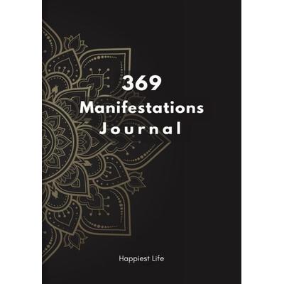 369 Manifestations Journal: Verwirkliche deine Träume durch die Kraft der Manifestation, Taschenbuch von Happiest Life, Tredition, 978-3-347-88539-4
