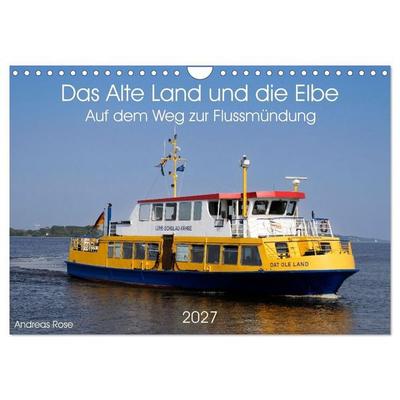 Das Alte Land und die Elbe. Auf dem Weg zur Flussmündung (Wandkalender 2027 DIN A4 quer), CALVENDO Monatskalender