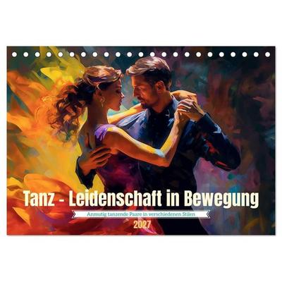 Tanz Leidenschaft in Bewegung (Tischkalender 2027 DIN A5 quer), CALVENDO Monatskalender