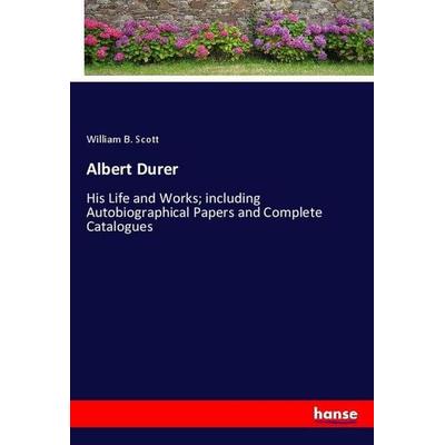 Albert Durer, Taschenbuch von William B. Scott, Hansebooks, 978-3-337-97203-5