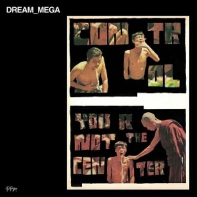 Control/You are not the Center - Dream_mega, Vinyl