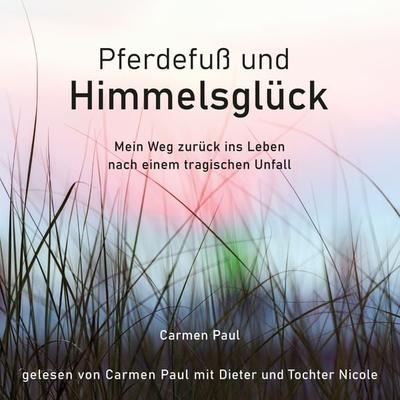 Pferdefuß und Himmelsglück - Carmen Paul, Audio, 9783982111100