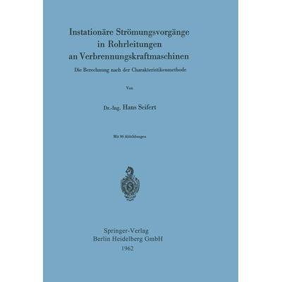 Instationäre Strömungsvorgänge in Rohrleitungen an Verbrennungskraftmaschinen, Taschenbuch von Hans Seifert, Springer Berlin, 978-3-540-02906-9
