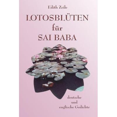 Lotosblüten für Sai Baba, Taschenbuch von Edith Zeile, Books on Demand, 978-3-89906-612-8