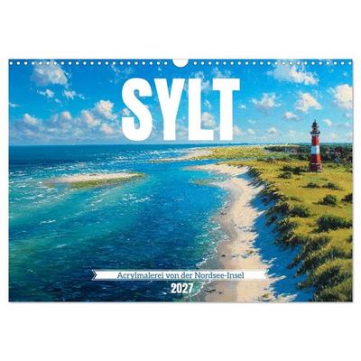 Sylt - Acrylmalerei von der Nordsee-Insel (Wandkalender 2027 DIN A3 quer), CALVENDO Monatskalender