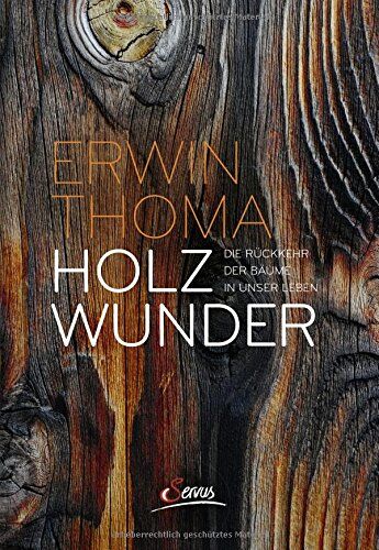 Erwin Thoma - Holzwunder: Die Rückkehr der Bäume in unser Leben - Preis vom 09.10.2026 07:28:09 h