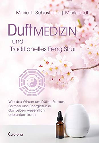 Schasteen, Maria L. - Duftmedizin und traditionelles Feng Shui: Wie das Wissen um Düfte, Farben, Formen und Energieflüsse das Leben wesentlich erleichtern kann - Preis vom 09.10.2026 07:28:09 h