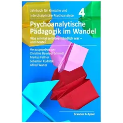 Psychoanalytische Pädagogik im Wandel, Fachbücher von Sebastian Kudritzki, Markus Fellner, Christine Bauriedl-Schmidt, Alfred Walter