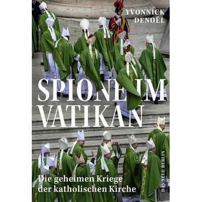 Spione im Vatikan, Gebundene Ausgabe von Yvonnick Denoël, Das Neue Berlin, 978-3-360-02750-4
