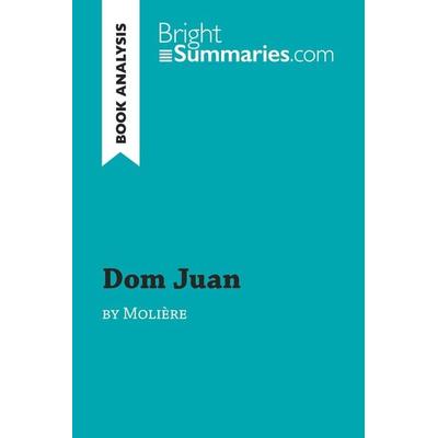 Dom Juan by Molière (Book Analysis), Taschenbuch von Bright Summaries, BrightSummaries.com, 978-2-8062-7284-3