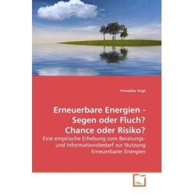 Vogt, F: Erneuerbare Energien - Segen oder Fluch? Chance ode, Taschenbuch von Franziska Vogt, VDM, 978-3-639-26845-4