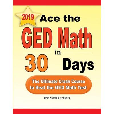 Ace the GED Math in 30 Days, Taschenbuch von Reza Nazari,Ava Ross, Effortless Math Education, 978-1-970036-74-9
