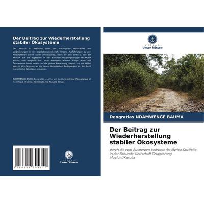 Der Beitrag zur Wiederherstellung stabiler Ökosysteme, Taschenbuch von Deogratias Ndamwenge Bauma, Verlag Unser Wissen, 978-620-8-70411-7