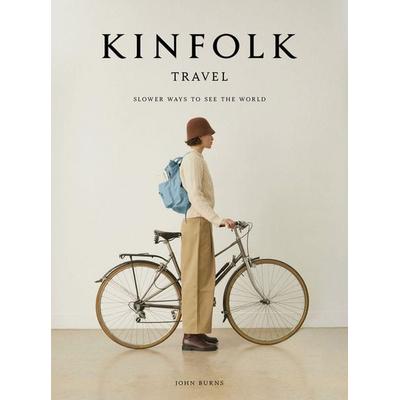 Kinfolk Travel, Gebundene Ausgabe von John Burns, Workman Publishing, 978-1-64829-074-9
