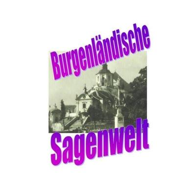 Burgenländische Sagenwelt, Taschenbuch von Friedrich Moser, Epubli, 978-3-7575-1847-9