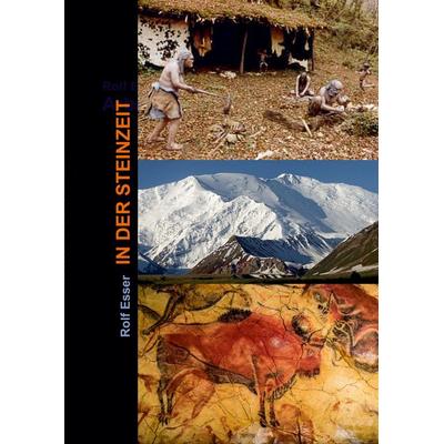 In der Steinzeit, Taschenbuch von Rolf Esser, Tredition, 978-3-347-75694-6