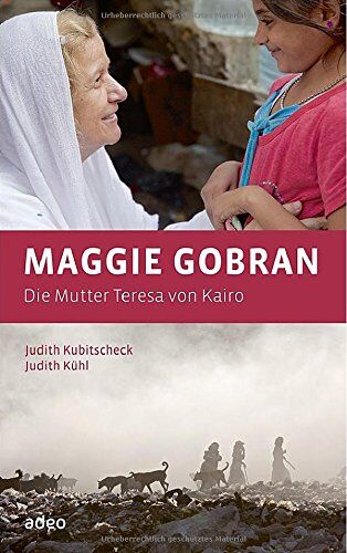 Judith Kubitscheck - Maggie Gobran - Die Mutter Teresa von Kairo - Preis vom 30.09.2026 22:30:23 h