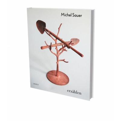 Michel Sauer: erzählen, Gebundene Ausgabe von Eva Schmidt,Owen Griffith,Christian Spies, Snoeck, 978-3-86442-409-0