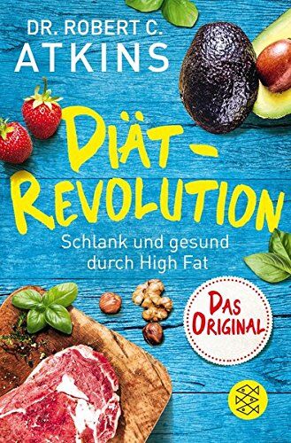 Atkins, Robert C. - Diät-Revolution: Schlank und gesund durch High Fat – Das Original - Preis vom 06.10.2026 07:26:00 h