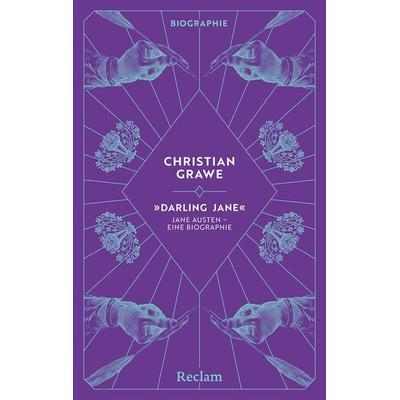'Darling Jane'. Jane Austen – eine Biographie, Taschenbuch von Christian Grawe, Reclam, Philipp, 978-3-15-020758-1