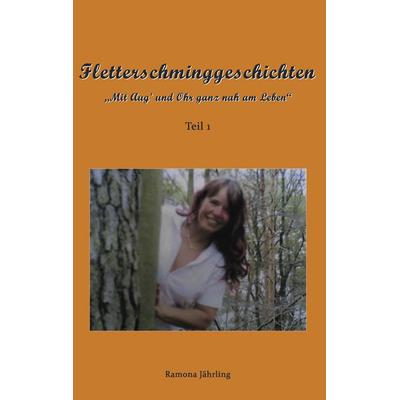 Fletterschminggeschichten, Taschenbuch von Ramona Jährling, BoD – Books on Demand, 978-3-8423-5799-0