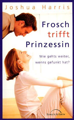 Joshua Harris - Frosch trifft Prinzessin: Wie geht's weiter, wenns gefunkt hat? - Preis vom 13.10.2026 19:28:25 h
