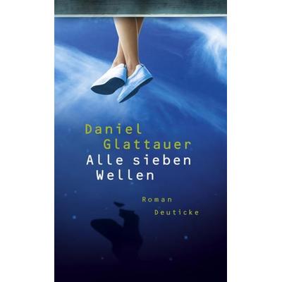 Alle sieben Wellen, Gebundene Ausgabe von Daniel Glattauer, Zsolnay, Paul