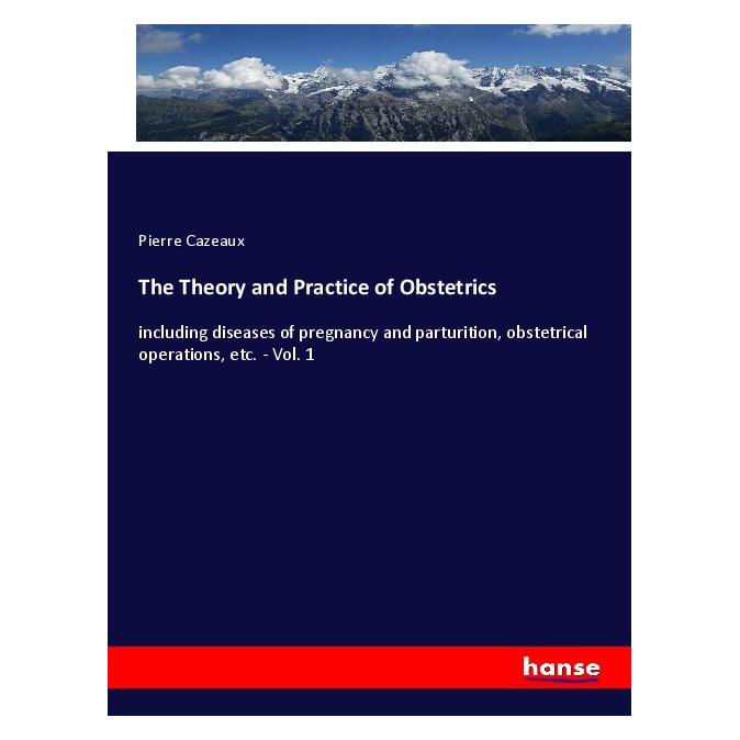 Hansebooks The Theory and Practice of Obstetrics (Englisch, Softcover, Pierre Cazeaux) (55981544)