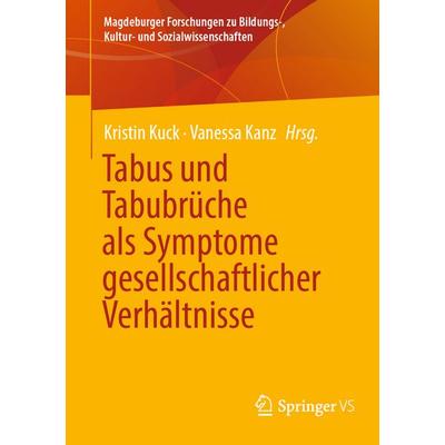 Tabus und Tabubrüche als Symptome gesellschaftlicher Verhältnisse, Taschenbuch von , Springer Fachmedien Wiesbaden GmbH, 978-3-658-43883-8