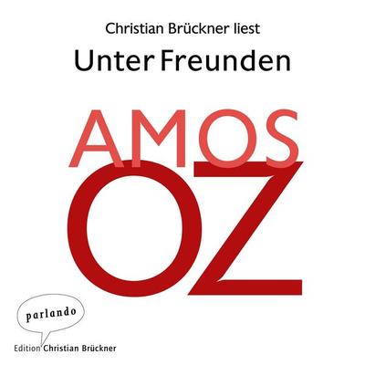 Unter Freunden - Amos Oz, Audio, 9783732470587