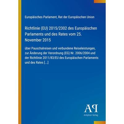 Richtlinie (EU) 2015/2302 des Europäischen Parlaments und des Rates vom 25. November 2015, Taschenbuch von Europäisches Parlament,Rat der Europäischen