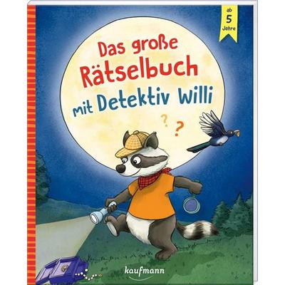 Das große Rätselbuch mit Detektiv Willi, Taschenbuch von Kristin Lückel,Laura Michel, Kaufmann, Ernst, 978-3-7806-6582-9