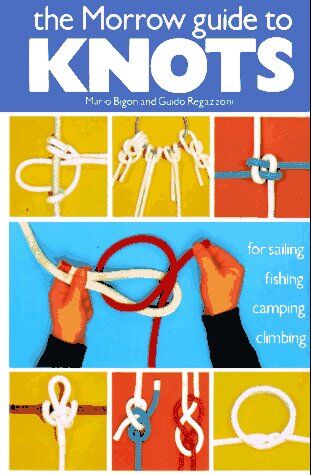 Various - Morrow Guide to Knot: For Sailing, Fishing, Camping, Climbing - Preis vom 09.10.2026 07:28:09 h