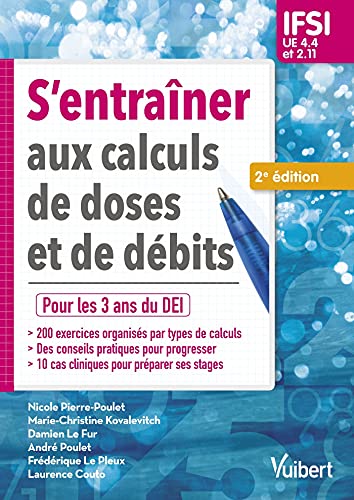 Nicole Pierre-Poulet - S'entraîner aux calculs de doses et de débits : pour les 3 ans du DEI : IFSI, UE 4.4 et 2.11 - Preis vom 17.10.2026 19:25:27 h