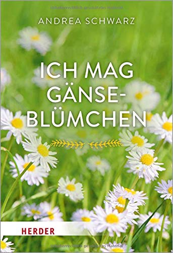 Andrea Schwarz - Ich mag Gänseblümchen - Preis vom 13.10.2026 19:28:25 h