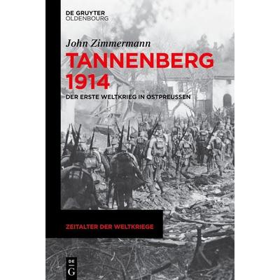 Tannenberg 1914, Gebundene Ausgabe von John Zimmermann, De Gruyter Mouton, 978-3-11-073483-6