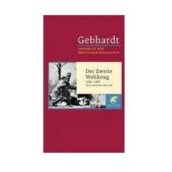 Gebhardt Handbuch der Deutschen Geschichte / Der Zweite Weltkrieg 1939-1945, Sachbücher von Rolf-Dieter Müller