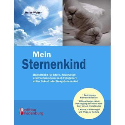 Mein Sternenkind - Begleitbuch für Eltern, Angehörige und Fachpersonen nach Fehlgeburt, stiller Geburt oder Neugeborenentod, Taschenbuch von Heike
